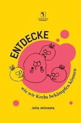 Entdecke, wie wir Krebs bek&auml;mpfen k&ouml;nnen