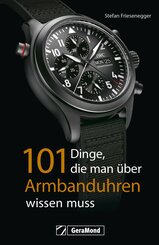 101 Dinge, die man über Armbanduhren wissen muss (eBook, ePUB)
