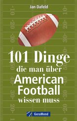 101 Dinge, die man über American Football wissen muss. (eBook, ePUB)