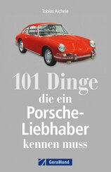 101 Dinge, die ein Porsche-Liebhaber kennen muss (eBook, ePUB)