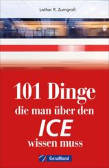 101 Dinge, die man &uuml;ber den ICE wissen muss