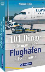 101 Dinge, die man &uuml;ber Flugh&auml;fen wissen muss
