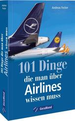 101 Dinge, die man &uuml;ber Airlines wissen muss