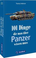 101 Dinge, die man &uuml;ber Panzer wissen muss