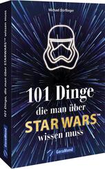 101 Dinge, die man &uuml;ber Star Wars(TM) wissen muss