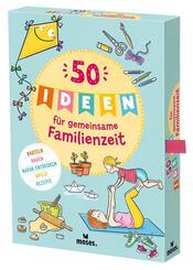 50 Ideen f&uuml;r gemeinsame Familienzeit
