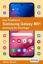 Das Praxisbuch Samsung Galaxy M51 - Anleitung f&uuml;r Einsteiger