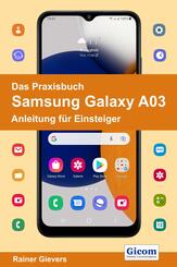 Das Praxisbuch Samsung Galaxy A03 - Anleitung f&uuml;r Einsteiger