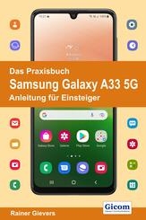 Das Praxisbuch Samsung Galaxy A33 5G - Anleitung f&uuml;r Einsteiger