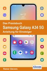 Das Praxisbuch Samsung Galaxy A34 5G - Anleitung f&uuml;r Einsteiger