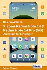 Das Praxisbuch Xiaomi Redmi Note 14 & Redmi Note 14 Pro (5G) - Anleitung f&uuml;r Einsteiger