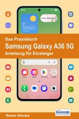 Das Praxisbuch Samsung Galaxy A36 5G - Anleitung f&uuml;r Einsteiger