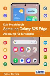 Das Praxisbuch Samsung Galaxy S25 Edge - Anleitung f&uuml;r Einsteiger