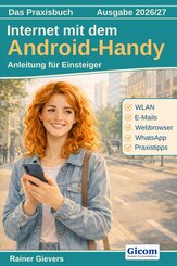 Das Praxisbuch Internet mit dem Android-Handy - Anleitung f&uuml;r Einsteiger (Ausgabe 2026/27)