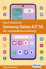 Das Praxisbuch Samsung Galaxy A37 5G - Die verst&auml;ndliche Anleitung