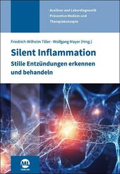 Silent Inflammation - Stille Entz&uuml;ndungen erkennen und behandeln