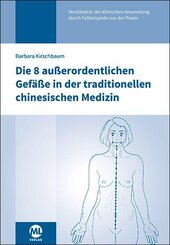 Die 8 au&szlig;erordentlichen Gef&auml;&szlig;e in der traditionellen chinesischen Medizin