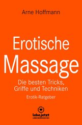 Erotische Massage | Erotischer Ratgeber (eBook, PDF)