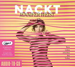 Jennifer Weist - Nackt, Mein Leben zwischen den Zeilen (2 MP3-CDs)