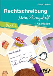 Rechtschreibung - Mein &Uuml;bungsheft.Bd.2