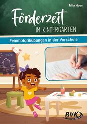 F&ouml;rderzeit im Kindergarten - Feinmotorik&uuml;bungen in der Vorschule