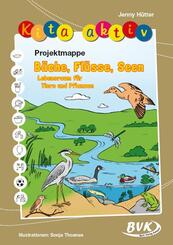 Kita aktiv Projektmappe B&auml;che, Fl&uuml;sse, Seen - Lebensraum f&uuml;r Tiere und Pflanzen
