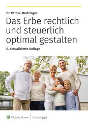 Das Erbe rechtlich und steuerlich optimal gestalten