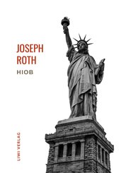 Joseph Roth: Hiob. Vollst&auml;ndige Neuausgabe