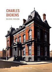 Charles Dickens: Bleak House. Vollst&auml;ndige Neuausgabe