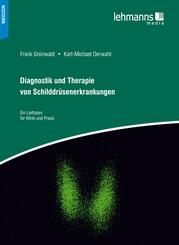 Diagnostik und Therapie von Schilddr&uuml;senerkrankungen
