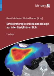 Strahlentherapie und Radioonkologie aus interdisziplin&auml;rer Sicht