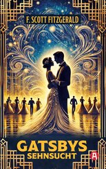 Gatsbys Sehnsucht. Die besten Kurzgeschichten. Band 2. F. Scott Fitzgerald