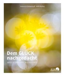 Dem GL&Uuml;CK nachgedacht