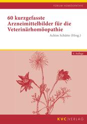 60 kurzgefasste Arzneimittelbilder f&uuml;r die Veterin&auml;rhom&ouml;opathie