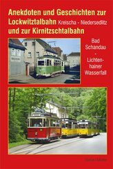 Anekdoten und Geschichten zur Lockwitztalbahn und zur Kirnitzschtalbahn