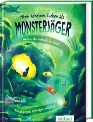 Mein geheimes Leben als Monsterj&auml;ger - Warum du niemals in einen Monstersee springen solltest
