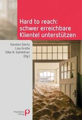 Hard to reach: schwer erreichbare Klientel unterst&uuml;tzen