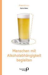 Menschen mit Alkoholabh&auml;ngigkeit begleiten