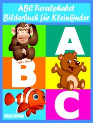 ABC Tieralphabet - Bilderbuch für Kleinkinder (eBook, ePUB)