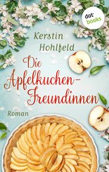 Die Apfelkuchen-Freundinnen - oder: Wenn das Glück anklopft (eBook, ePUB)