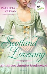 Scotland Lovesong - Ein unverschämter Gentleman (eBook, ePUB)