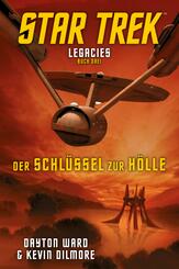 Star Trek - Legacies: Der Schl&uuml;ssel zur H&ouml;lle