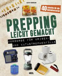 Prepping leicht gemacht - F&uuml;r Prepper und die Survival Gemeinschaft