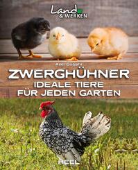 Zwergh&uuml;hner: Ideale Tiere f&uuml;r jeden Garten