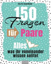 150 Fragen f&uuml;r Paare