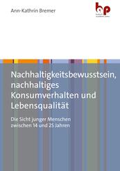 Nachhaltigkeitsbewusstsein, nachhaltiges Konsumverhalten und Lebensqualit&auml;t