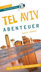 Tel Aviv - Abenteuer Reisef&uuml;hrer Michael M&uuml;ller Verlag