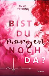 Bist du morgen noch da ?