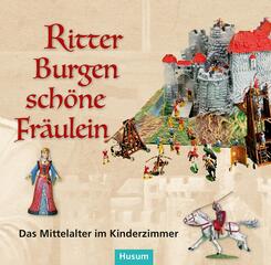 Ritter - Burgen - sch&ouml;ne Fr&auml;ulein