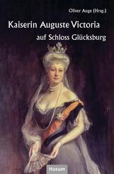 Kaiserin Auguste Victoria auf Schloss Gl&uuml;cksburg